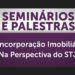 Seminário Direito e a Incorporação Imobiliária