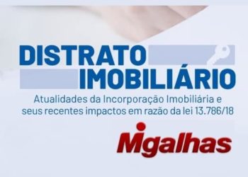 Série Lei 13.786/2018 – Lei dos Distratos – Seminário Migalhas