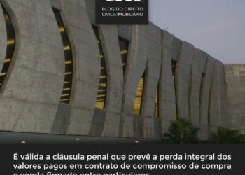 Para Terceira Turma-STJ, é válida cláusula de perda total de valores pagos proposta pelo próprio comprador