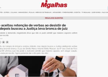 Homem que aceitou retenção de verbas ao desistir de imóvel mas depois buscou a Justiça leva bronca de juiz