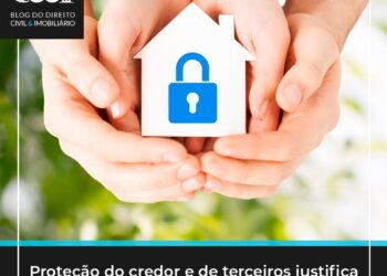 Proteção do credor e de terceiros justifica registro de protesto contra alienação de bem de família