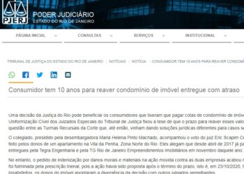 Segundo Turma de Uniformização Cível dos Juizados Especiais do Tribunal de Justiça – RJ, Consumidor tem 10 anos para reaver condomínio de imóvel entregue com atraso