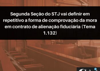 Segunda Seção vai definir em repetitivo a forma de comprovação da mora em contrato de alienação fiduciária