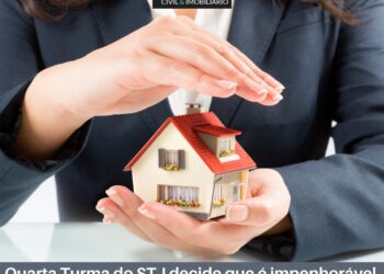 Quarta Turma do STJ decide que é impenhorável o bem de família oferecido como caução em contrato de locação comercial