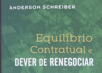 #BC&Indica – Obra do Prof. Anderson Schreiber “Equilíbrio contratual e dever de renegociar”