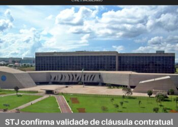 STJ confirma validade de cláusula contratual que estabelece a prorrogação automática da fiança com a renovação do contrato principal