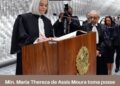 Ministra Maria Thereza de Assis Moura toma posse na presidência do STJ. O Vice-Presidente será o Ministro Og Fernandes