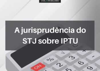 A jurisprudência do STJ sobre IPTU