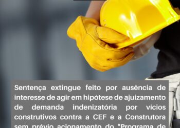 Acionamento do “Programa de Olho na Qualidade”, da CEF, é condição da ação para demanda judicial sobre vícios construtivos