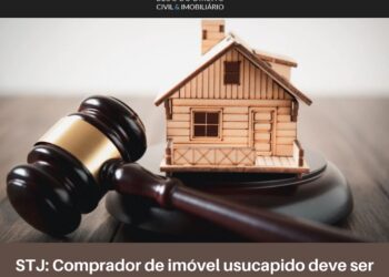 Comprador de imóvel usucapido deve ser citado como litisconsorte necessário em ação rescisória contra sentença de usucapião